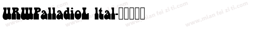 URWPalladioL ltal字体转换